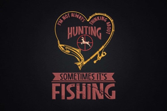 I'm Thinking About Hunting and Fishing Embroidery Review